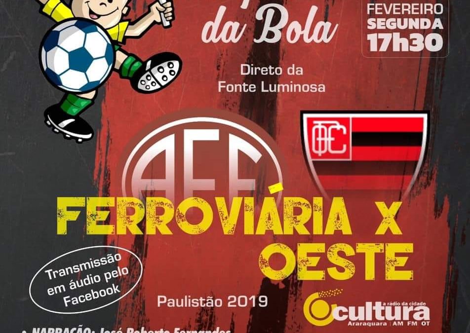 FERROVIÁRIA X OESTE – 25/02-SEGUNDA-FEIRA!