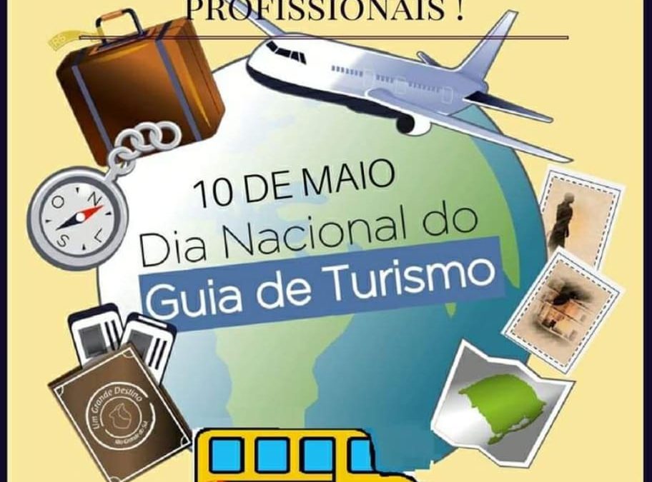 10 DE MAIO – DIA NACIONAL DO GUIA TURISMO!