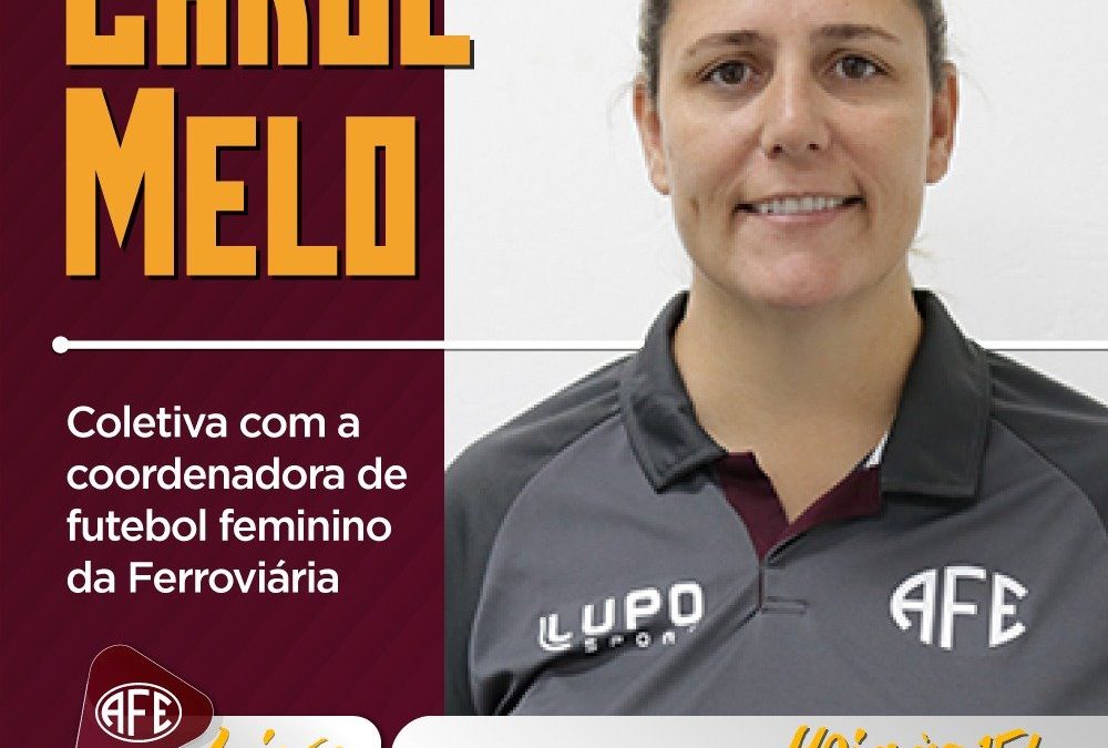 Veja a entrevista com Carol Melo, coordenadora de futebol feminino da Ferroviária!Araraquara News!