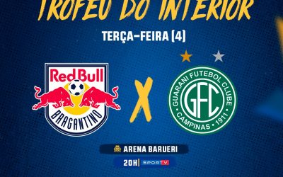 Red Bull Bragantino e Guarani fazem a final do Trofeú do Interior 2020!