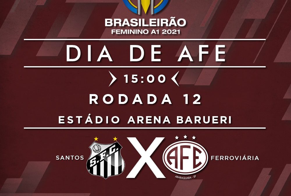 Hoje tem Ferroviária contra o Santos pelo Brasileirão 2021!