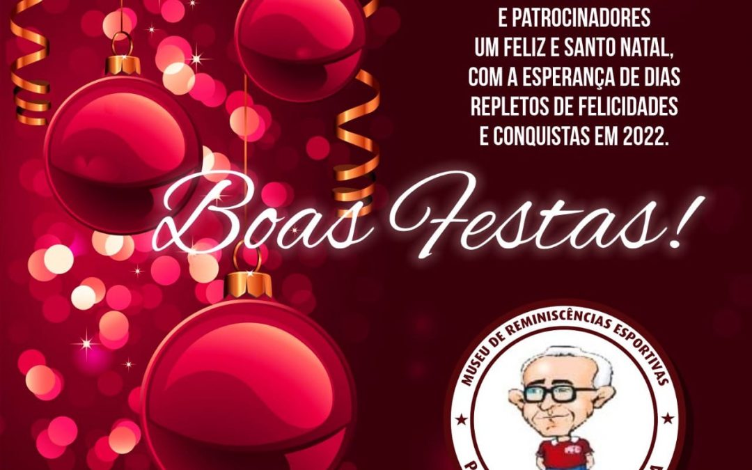 BOAS FESTAS E EXCELENTE 2022!