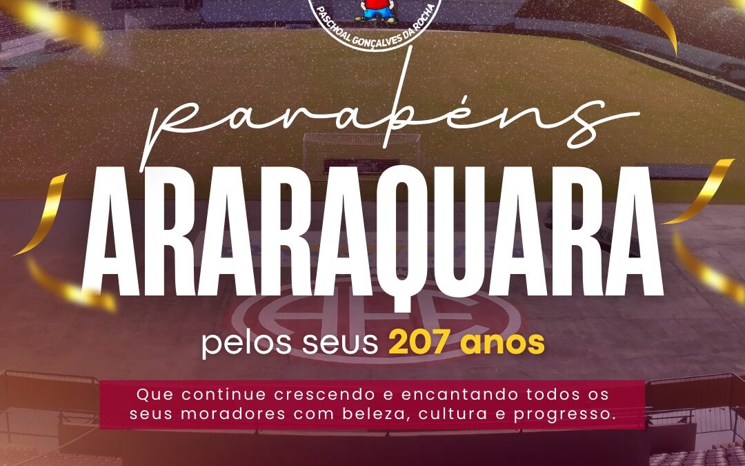 PARABÉNS ARARAQUARA – 207 ANOS – 1817 / 2024