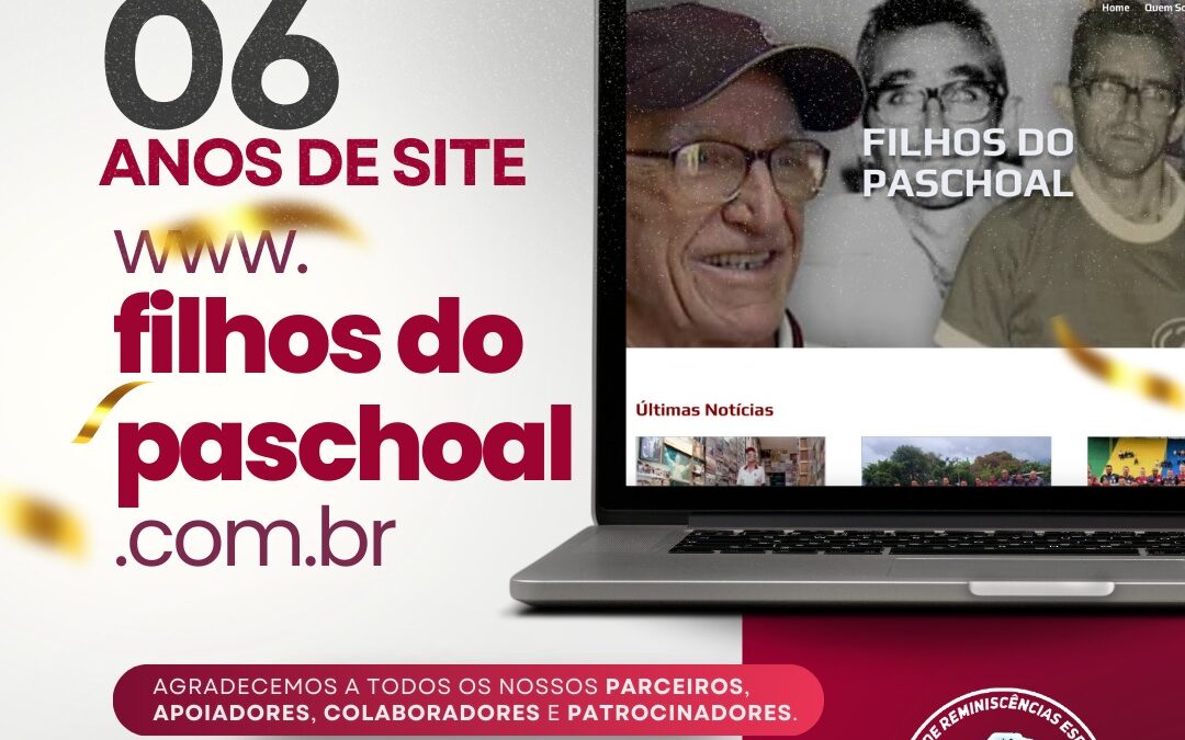 6 ANOS DO SITE: filhosdopaschoal.com.br – 02/12/2024